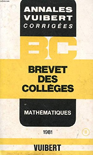 ANNALES CORRIGEES DU BREVET DES COLLEGES, MATHEMATIQUES, 1981