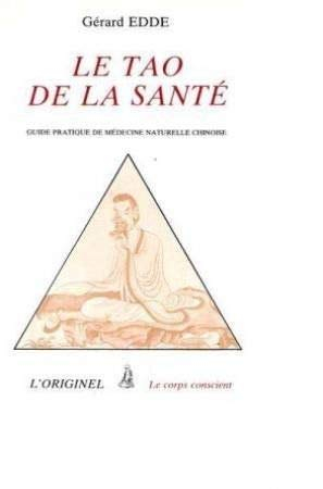 Le Tao de la santé : Guide pratique de médecine naturelle chinoise