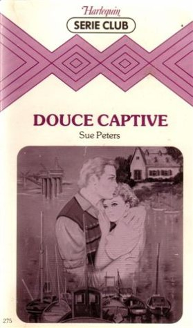 douce captive : collection : harlequin série club n, 275