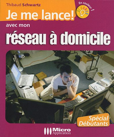 Je me lance avec mon réseau à domicile