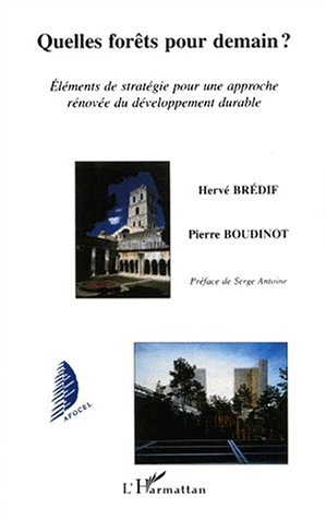 Quelles forêts pour demain ? : éléments de stratégie pour une approche rénovée du développement dura