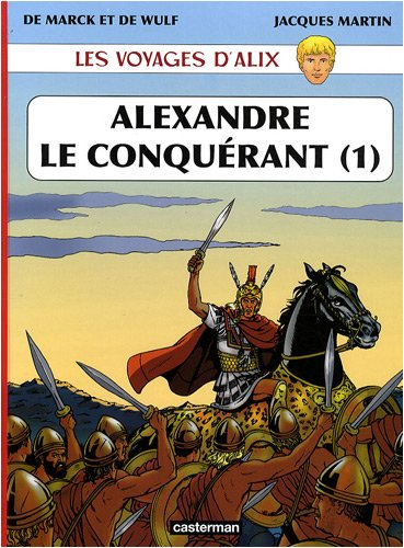 Les voyages d'Alix. Alexandre le Conquérant. Vol. 1