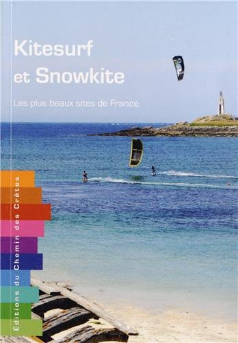 Kitesurf et snowkite : les plus beaux sites de France