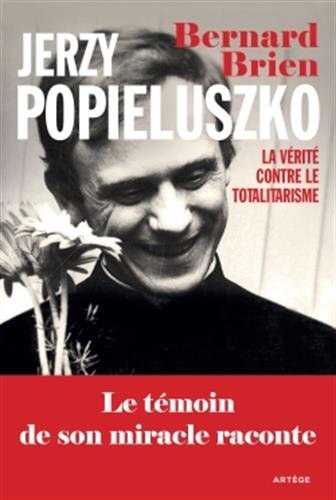 Jerzy Popieluszko : la vérité contre le totalitarisme