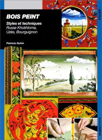 Bois peint : styles et techniques : Russe Khokhloma, Uzès, Bourguignon