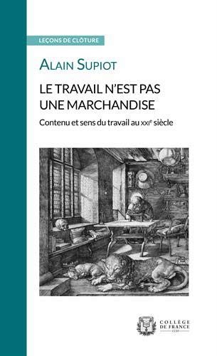 Le travail n'est pas une marchandise : contenu et sens du travail au XXIe siècle : leçon de clôture 