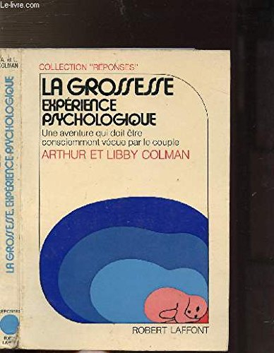 la grossesse - expérience psychologique - une aventure qui doit être consciemment vécue par le coupl