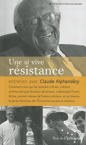 Une si vive résistance : entretien avec Claude Alphandéry