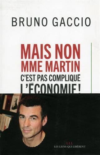 mais non madame martin, c'est pas compliqué l'économie