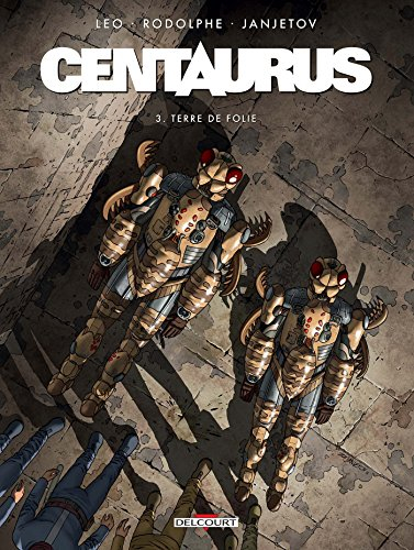 Centaurus. Vol. 3. Terre de folie