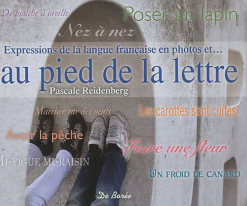 Expressions de la langue française en photos et... au pied de la lettre