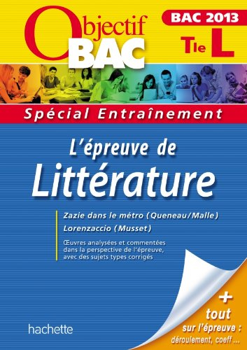 L'épreuve de littérature, terminale L, bac 2013 : Zazie dans le métro (Queneau-Malle), Lorenzaccio (