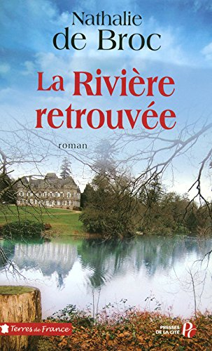 Loin de la rivière. Vol. 2. La rivière retrouvée