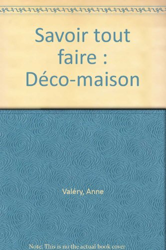 Savoir tout faire, déco-maison