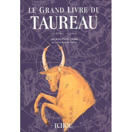 Le grand livre du Taureau : 21 avril-21 mai