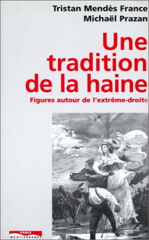 Une tradition de la haine : sept figures de l'extrême droite