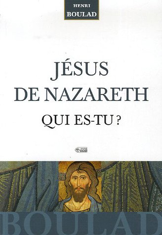 Jésus de Nazareth, qui es-tu?