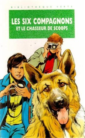 les six compagnons et le chasseur de scoops : une nouvelle aventure des personnages créés par jacque