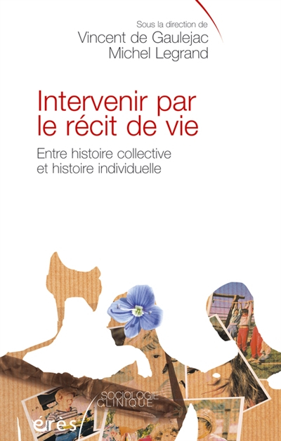 Intervenir par le récit de vie : entre histoire collective et histoire individuelle