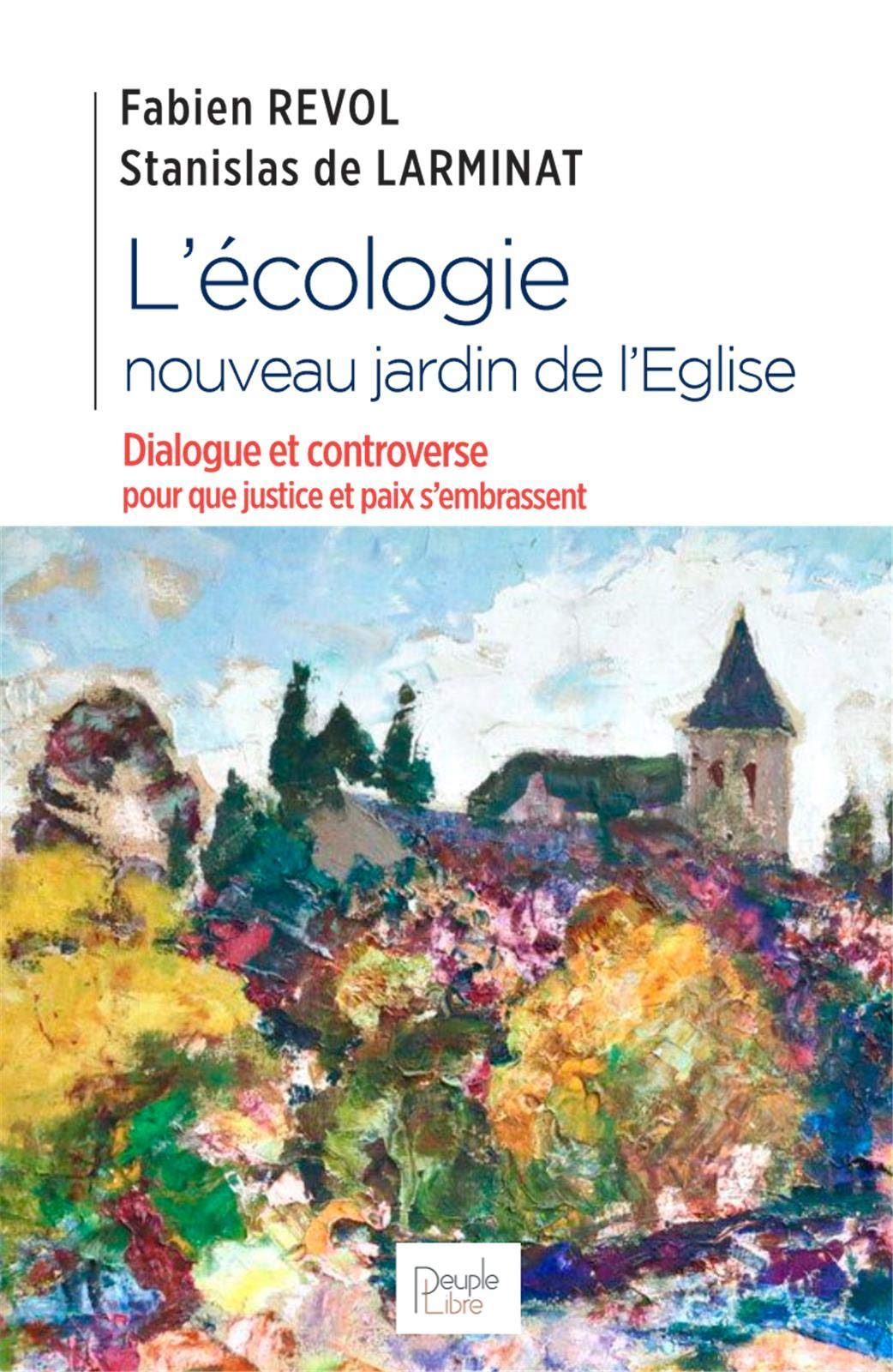 L'écologie, nouveau jardin de l'Eglise : dialogue et controverse pour que justice et paix s'embrasse