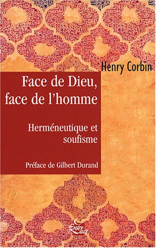 Face de Dieu, face de l'homme : herméneutique et soufisme