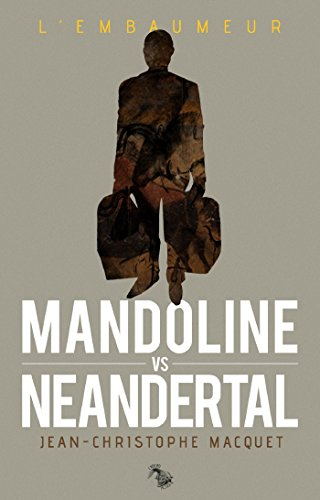 L'embaumeur. Vol. 11. Mandoline vs Néandertal