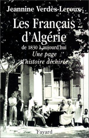 Les Français d'Algérie : de 1830 à nos jours