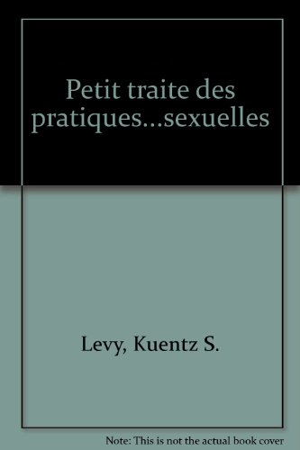 Petit traité des pratiques et curiosités sexuelles