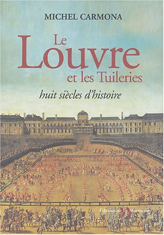 Le Louvre et les Tuileries : huit siècles d'histoire