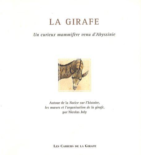 La girafe : un curieux mammifère venu d'Abyssinie