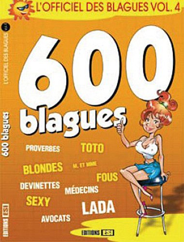 L'officiel des blagues. Vol. 4. 600 blagues