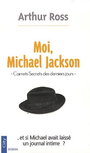 Moi Michael Jackson : carnets secrets des derniers jours