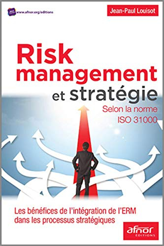 Risk management et stratégie : selon la norme ISO 31000 : les bénéfices de l'intégration de l'ERM da
