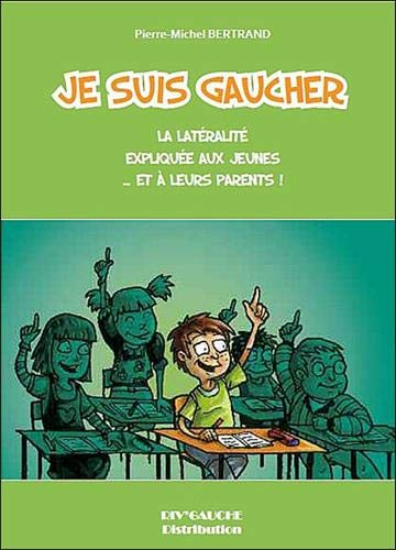 Je suis gaucher : la latéralité expliquée aux jeunes... et à leurs parents !