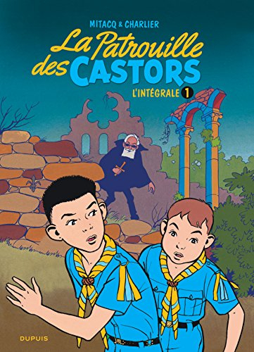 La patrouille des castors : l'intégrale. Vol. 1