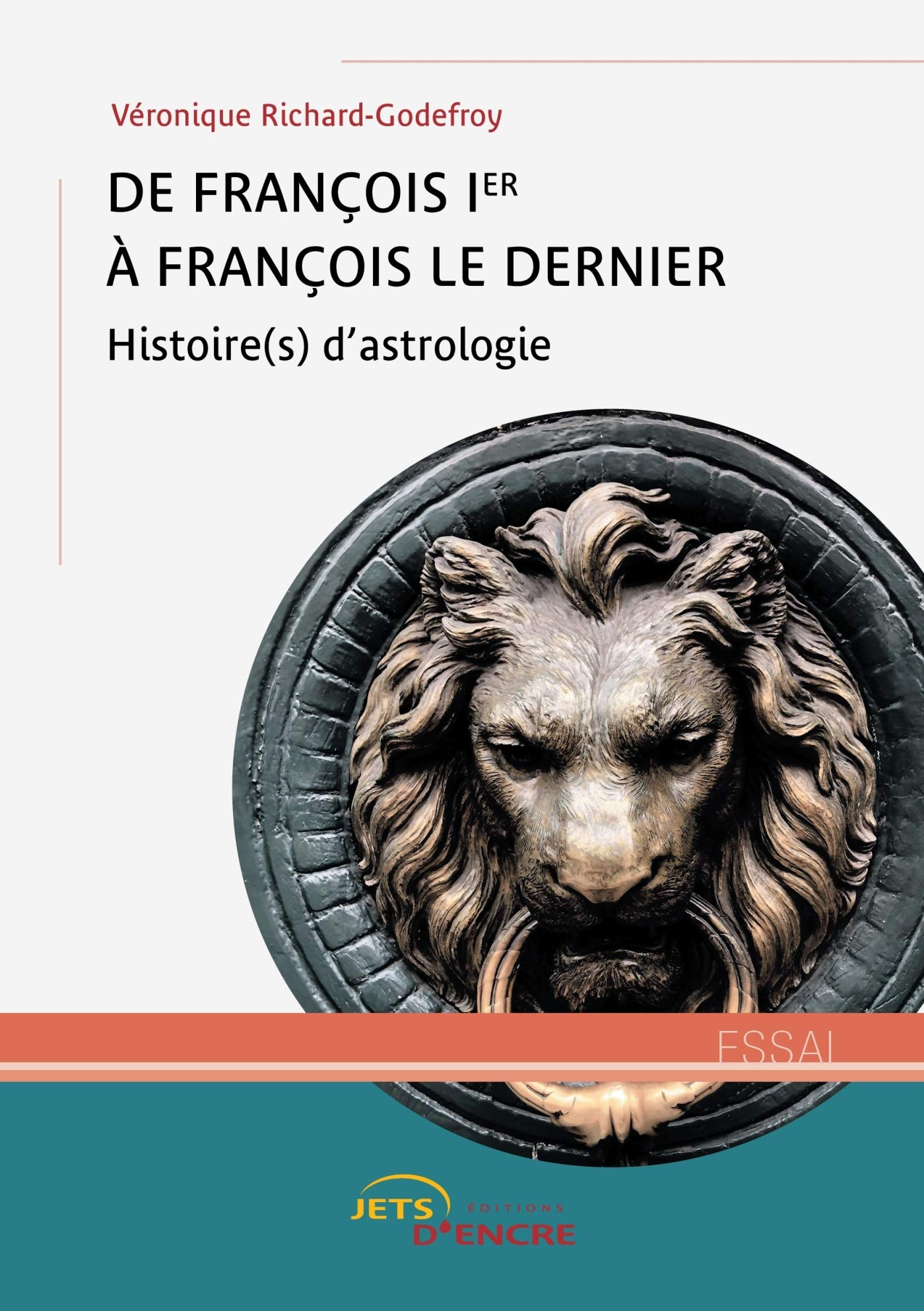 De François Ier à François le Dernier : Histoire(s) d'astrologie