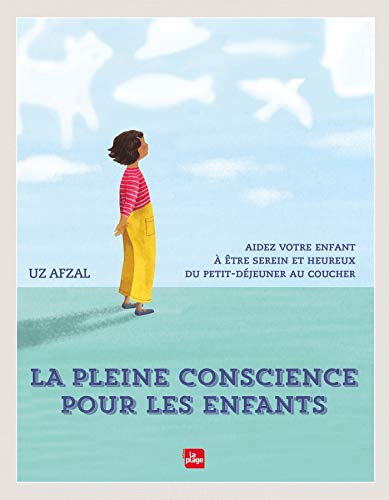 La pleine conscience pour les enfants : aidez votre enfant à être serein et heureux du petit-déjeune