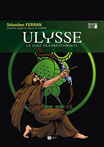 Ulysse. Vol. 3. Le duel des prétendants