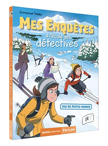 Mes enquêtes à l'école des détectives. Jeu de pistes au ski