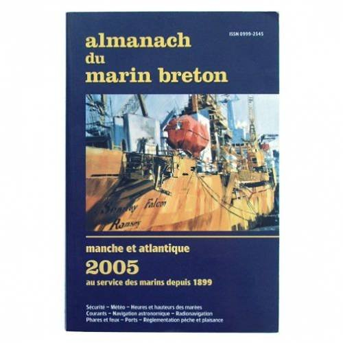 Almanach du marin breton : Manche et Atlantique 2005 : au service des marins depuis 1899