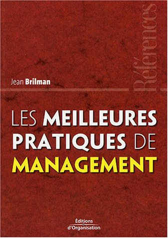 Les meilleures pratiques de management : dans le nouveau contexte économique mondial