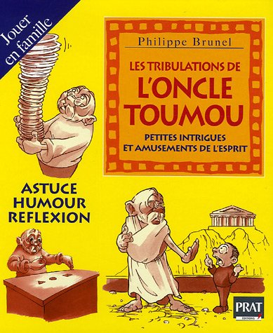 Les tribulations de l'oncle Toumou : petites intrigues et amusements de l'esprit : astuce, humour, r