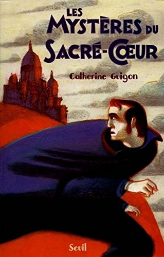 Les mystères du Sacré-Coeur. Vol. 1. Les vignes de la République