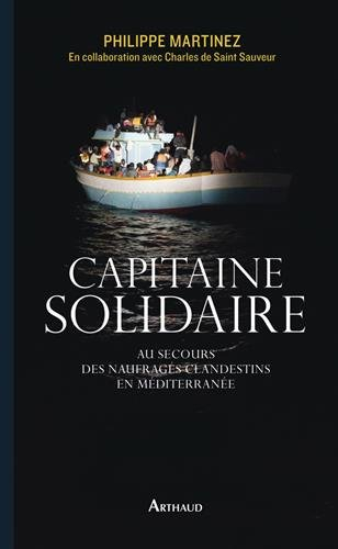 Capitaine solidaire : au secours des naufragés clandestins en Méditerranée