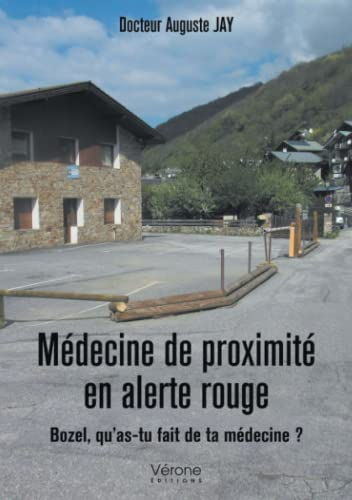 Médecine de proximité en alerte rouge - Bozel, qu'as-tu fait de ta médecine