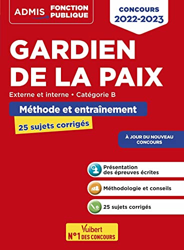 Gardien de la paix : externe et interne, catégorie B, méthode et entraînement, 25 sujets corrigés : 