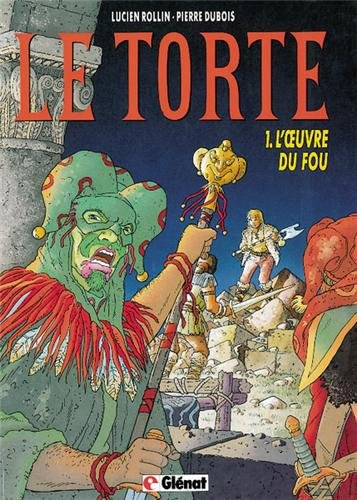 Le Torte. Vol. 1. L'oeuvre du fou