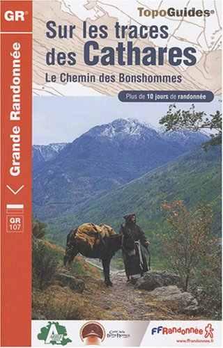 Sur les traces des cathares : le chemin des Bonshommes : plus de 10 jours de randonnée