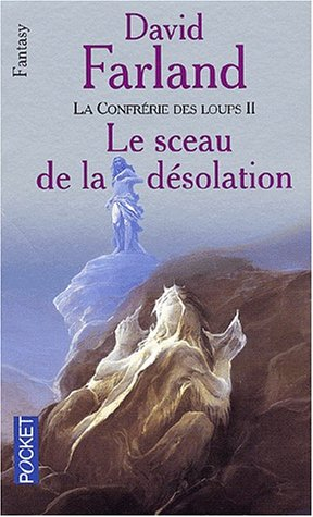 La confrérie des loups. Vol. 2. Le sceau de la désolation