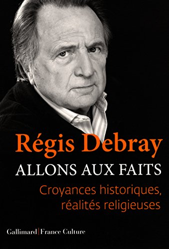 Allons aux faits : croyances historiques, réalités religieuses